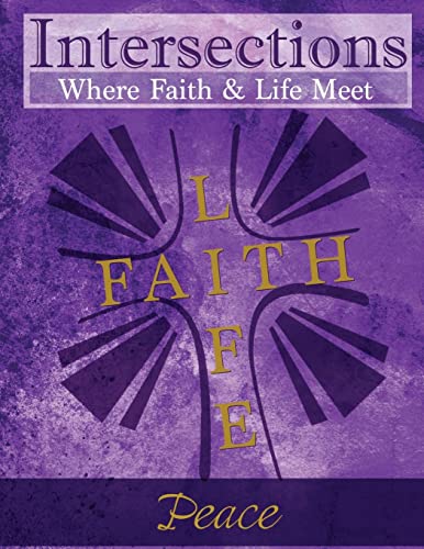 Beispielbild fr Intersections: Where Faith and Life Meet: Peace zum Verkauf von Lucky's Textbooks