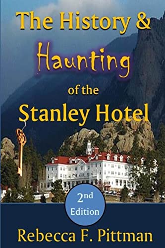 Stock image for The History and Haunting of the Stanley Hotel, 2nd Edition for sale by Goodwill of Colorado