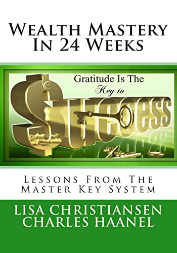 Stock image for Wealth Mastery In 24 Weeks: Lessons From The Master Key System for sale by Lucky's Textbooks