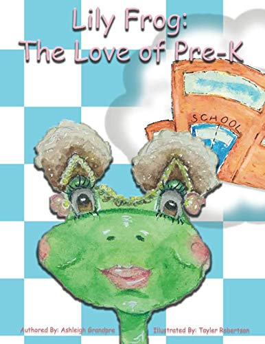 Imagen de archivo de Lily Frog:: The Love of Pre-K a la venta por Revaluation Books