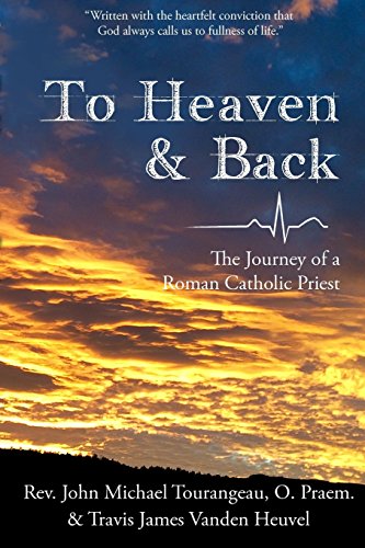 Beispielbild fr To Heaven & Back: The Journey of a Roman Catholic Priest zum Verkauf von SecondSale