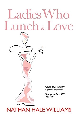 Beispielbild fr Ladies Who Lunch & Love: a novel zum Verkauf von Open Books