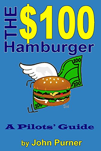 Beispielbild fr The $100 Hamburger - A Pilots Guide zum Verkauf von Goodwill of Colorado