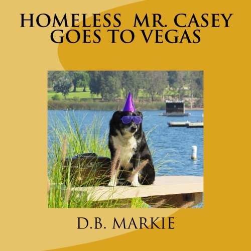 Stock image for Homeless Mr. Casey Goes to Vegas for sale by Books Unplugged