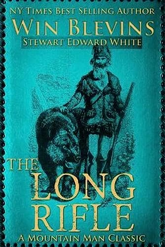 9780692491737: The Long Rifle: Mountain Man Classics: 4 (Classic Mountain Man Books)