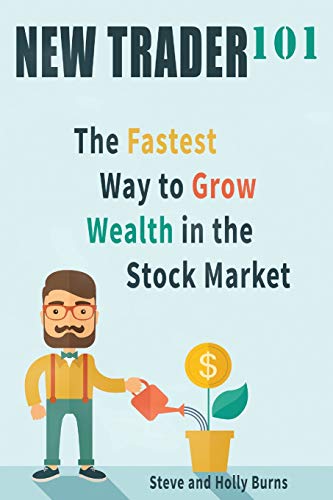 Stock image for New Trader 101: The Fastest Way to Grow Wealth in the Stock Market for sale by New Legacy Books