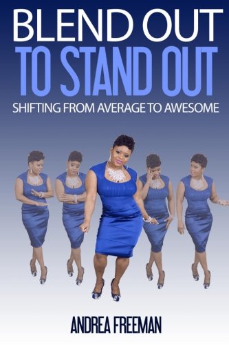Stock image for Blend Out To Stand Out: Shifting From Average To Awesome for sale by Revaluation Books
