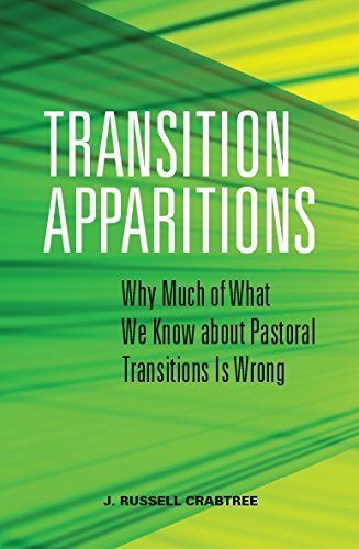 Stock image for Transition Apparitions: Why Much of What We Know about Pastoral Transitions Is Wrong for sale by Books for Life