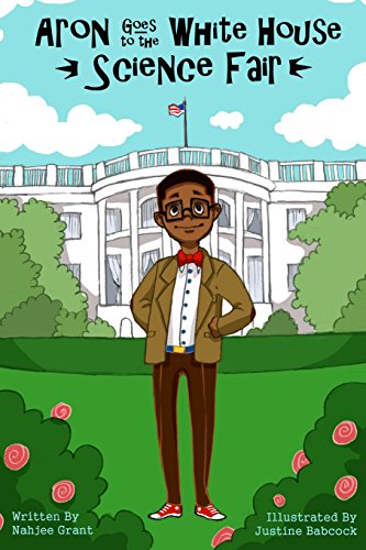 9780692494790: Aron Goes to the White House Science Fair (Aron's Adventures Boy Inventor)