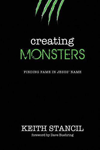 Imagen de archivo de Creating Monsters: finding fame in Jesus' name a la venta por HPB-Ruby