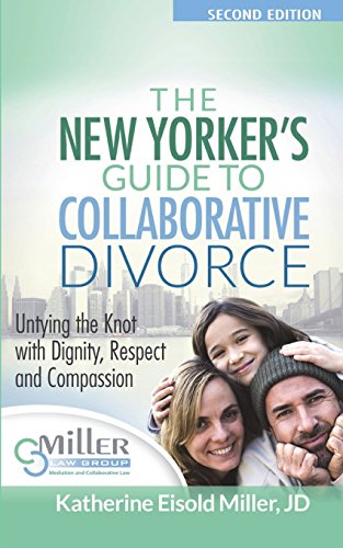 Imagen de archivo de The New Yorker's Guide to Collaborative Divorce: Untying the Knot with Dignity, Respect and Compassion a la venta por ThriftBooks-Dallas