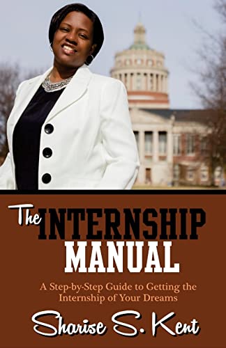 Stock image for The Internship Manual: A Step-by-Step Guide to Getting the Internship of Your Dreams for sale by SecondSale