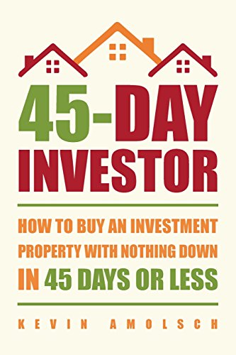 Stock image for 45-Day Investor: How to buy an investment property with nothing down in 45 days or less for sale by SecondSale