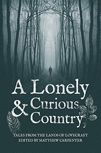 Beispielbild fr A Lonely and Curious Country: Tales from the Lands of Lovecraft zum Verkauf von Book Deals