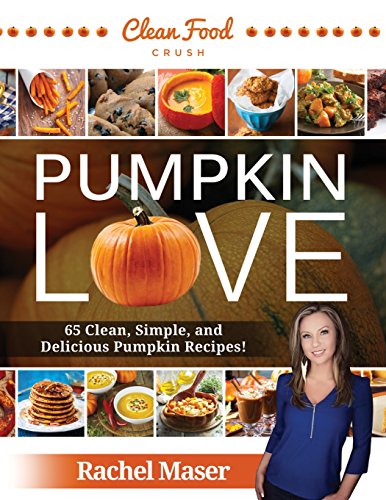 Beispielbild fr Pumpkin Love: 65 Clean, Simple, and Delicious Pumpkin Recipes! zum Verkauf von Goodwill Books