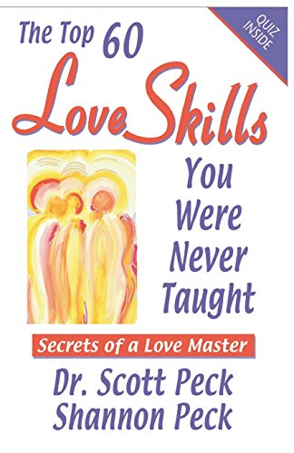 Love Skills You Were Never Taught: Secrets of a Love Master - Peck, Shannon|Peck, Scott