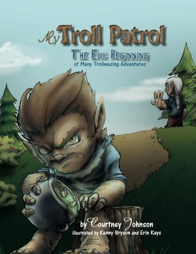 Stock image for My Troll Patrol: The Epic Beginning of Many Trollmazing Adventures: Volume 1 for sale by Revaluation Books
