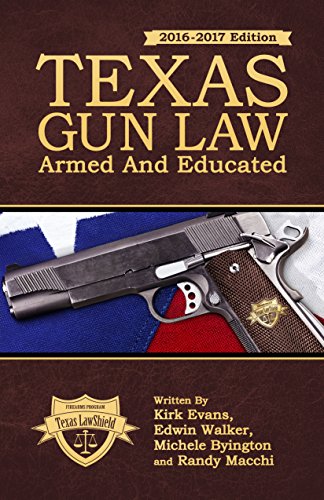 Beispielbild fr Texas Gun Law: Armed And Educated (2016-2017 Edition) zum Verkauf von Your Online Bookstore