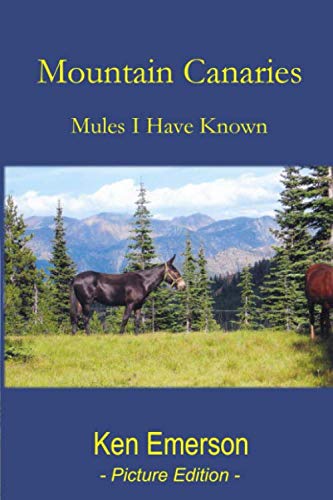 Stock image for Mountain Canaries: Mules I Have Known for sale by Larry W Price Books