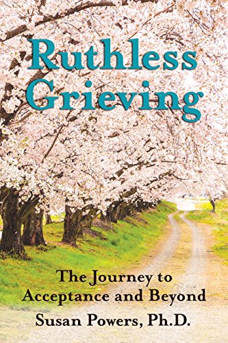 Imagen de archivo de Ruthless Grieving: The Journey to Acceptance and Beyond a la venta por BooksRun