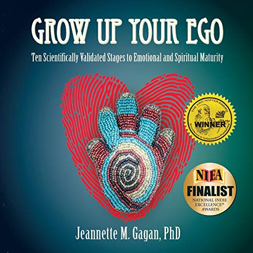 Stock image for Grow Up Your Ego: Ten Scientifically Validated Stages to Emotional and Spiritual Maturity for sale by SecondSale