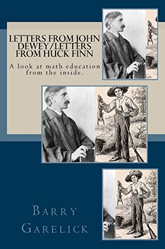 Stock image for Letters from John Dewey/Letters from Huck Finn: A look at math education from the inside for sale by ThriftBooks-Atlanta