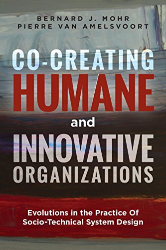 Stock image for Co-Creating Humane and Innovative Organizations: Evolutions in the Practice Of Socio-technical System Design for sale by HPB-Red