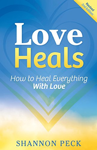 Beispielbild fr Love Heals: How to Heal Everything with Love zum Verkauf von Hawking Books