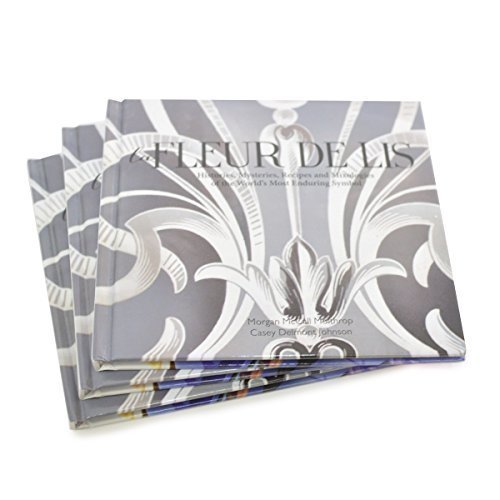 Stock image for FLEUR de LIS: Histories, Mysteries, Recipes and Mixologies of the World's Most Endur for sale by SecondSale