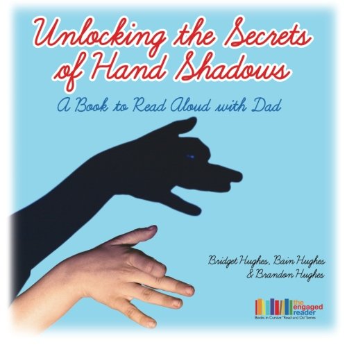 Beispielbild fr Unlocking the Secrets of Hand Shadows: A Book to Read Aloud with Dad: Engaged Reader Books in Cursive Read and Do Series Book #2 zum Verkauf von SecondSale