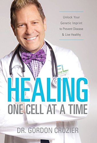 Stock image for Healing One Cell At a Time: Unlock Your Genetic Imprint to Prevent Disease and Live Healthy for sale by Once Upon A Time Books