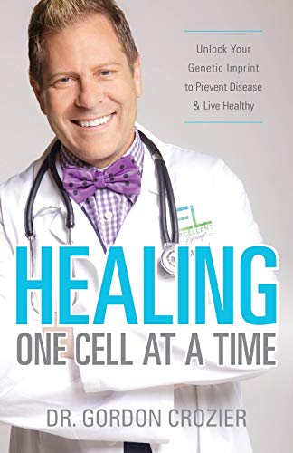 Imagen de archivo de Healing One Cell At a Time: Unlock Your Genetic Imprint to Prevent Disease and Live Healthy a la venta por SecondSale