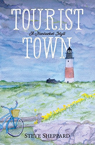 Stock image for Tourist Town:: A Nantucket Idyll for sale by SecondSale