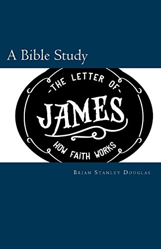 Stock image for The Letter of James: How Faith Works for sale by Books Unplugged