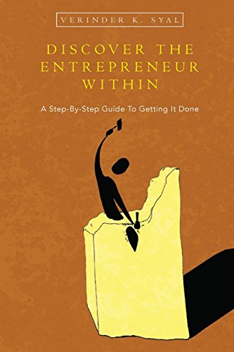 Beispielbild fr Discover the Entrepreneur Within: A Step-By-Step Guide To Getting It Done zum Verkauf von Open Books