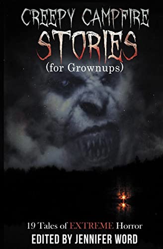 Beispielbild fr Creepy Campfire Stories (for Grownups): 19 Tales of EXTREME Horror zum Verkauf von ThriftBooks-Atlanta