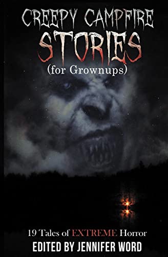 9780692514948: Creepy Campfire Stories (for Grownups): 19 Tales of EXTREME Horror