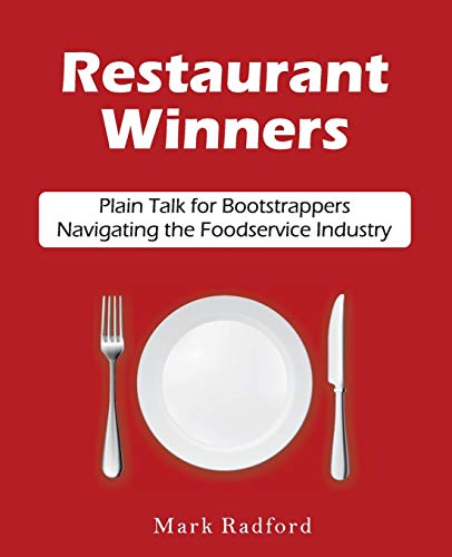 Imagen de archivo de Restaurant Winners: Plain Talk for Bootstrappers Navigating the Foodservice Industry a la venta por Lucky's Textbooks