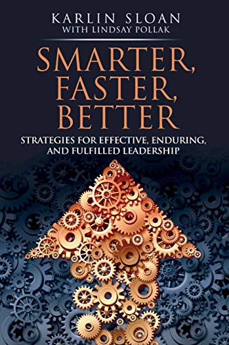 Stock image for Smarter, Faster, Better: Strategies for Effective, Enduring, and Fulfilled Leadership for sale by International Bookstore