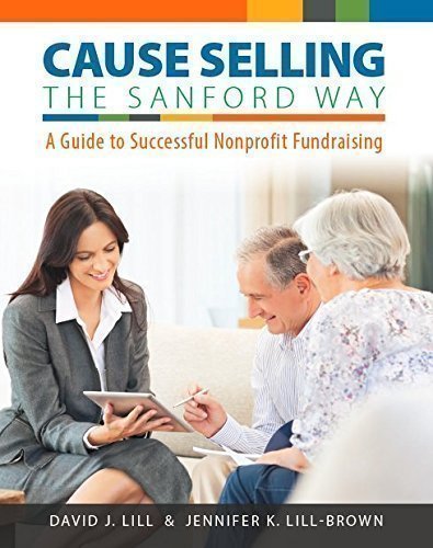 Beispielbild fr Cause Selling : A Guide to Successful Nonprofit Fundraising: the Sanford Way zum Verkauf von Better World Books