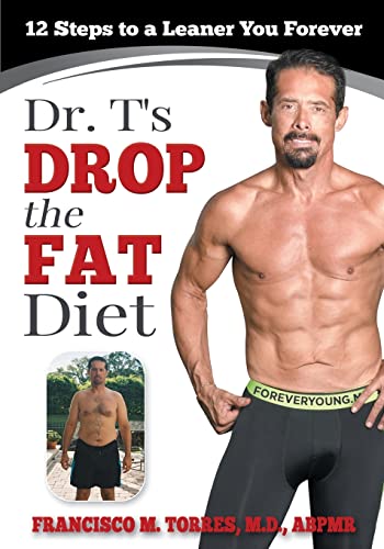 Stock image for Dr. T's Drop the Fat Diet: 12 Steps to a New You Forever for sale by ThriftBooks-Atlanta