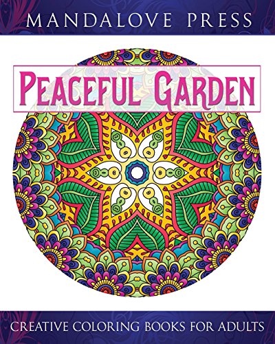 Imagen de archivo de Peaceful Garden: Life Began In A Garden: A Creative Coloring Book for the Family! Take a walk through these garden-creature inspired coloring pages a la venta por Lucky's Textbooks