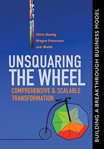 Stock image for UnSquaring the Wheel: Comprehensive & Scalable Transformation for sale by Half Price Books Inc.