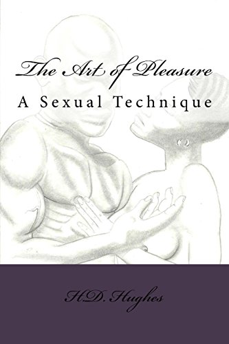 9780692520956: The Art of Pleasure: A Sexual Technique