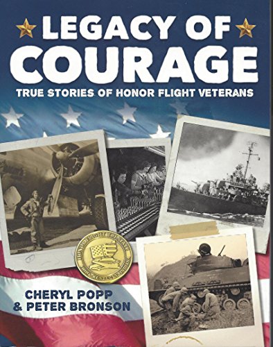 Stock image for Legacy of Courage: True Stories of Honor Flight Veterans for sale by Better World Books
