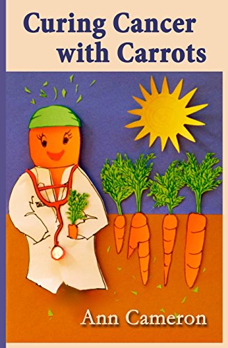 Stock image for Curing Cancer with Carrots for sale by Zoom Books Company