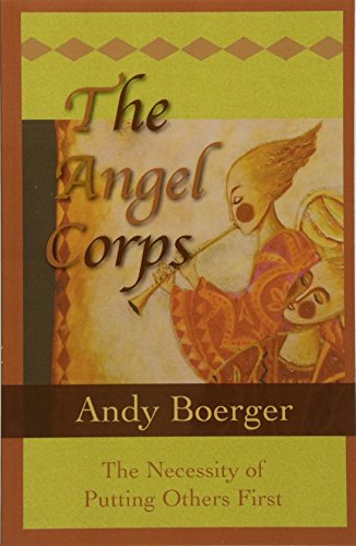 9780692521977: The Angel Corps: The Necessity of Putting Others First