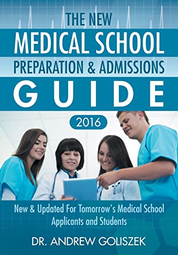 Stock image for The New Medical School Preparation and Admissions Guide 2016 : New and Updated for Tomorrow's Medical School Applicants and Students for sale by Better World Books