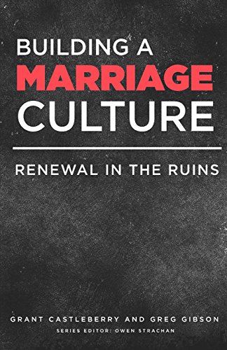 9780692524077: Building a Marriage Culture: Renewal in the Ruins