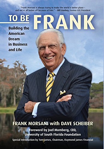 Stock image for To Be Frank : Buiilding the American Dream in Business and Life for sale by Better World Books